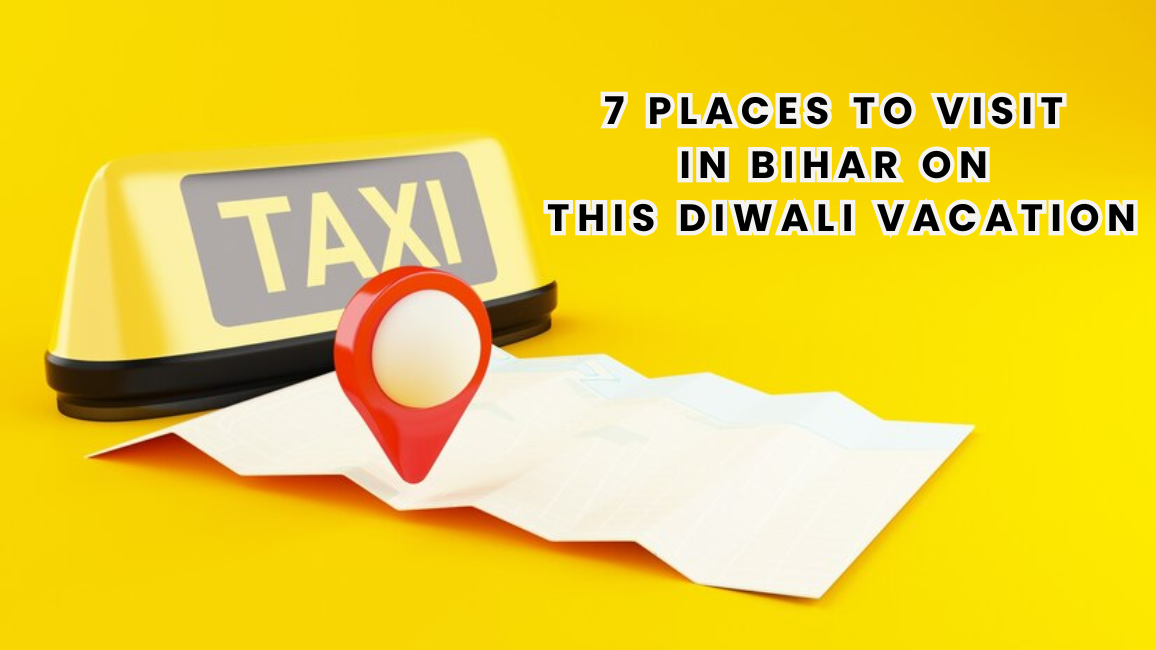 7 Places to Visit in Bihar on This Diwali Vacation